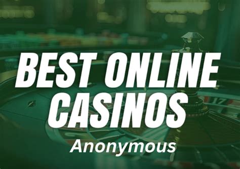 anonymous casino betrug|17+ Best Anonymous Casinos & Gambling Sites: Top。